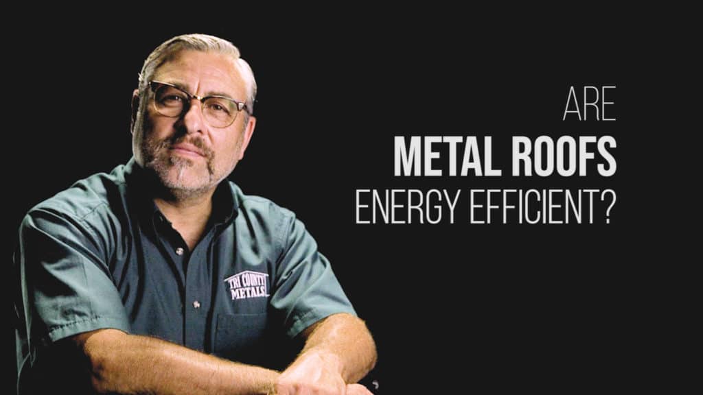Are metal roofs energy efficient?