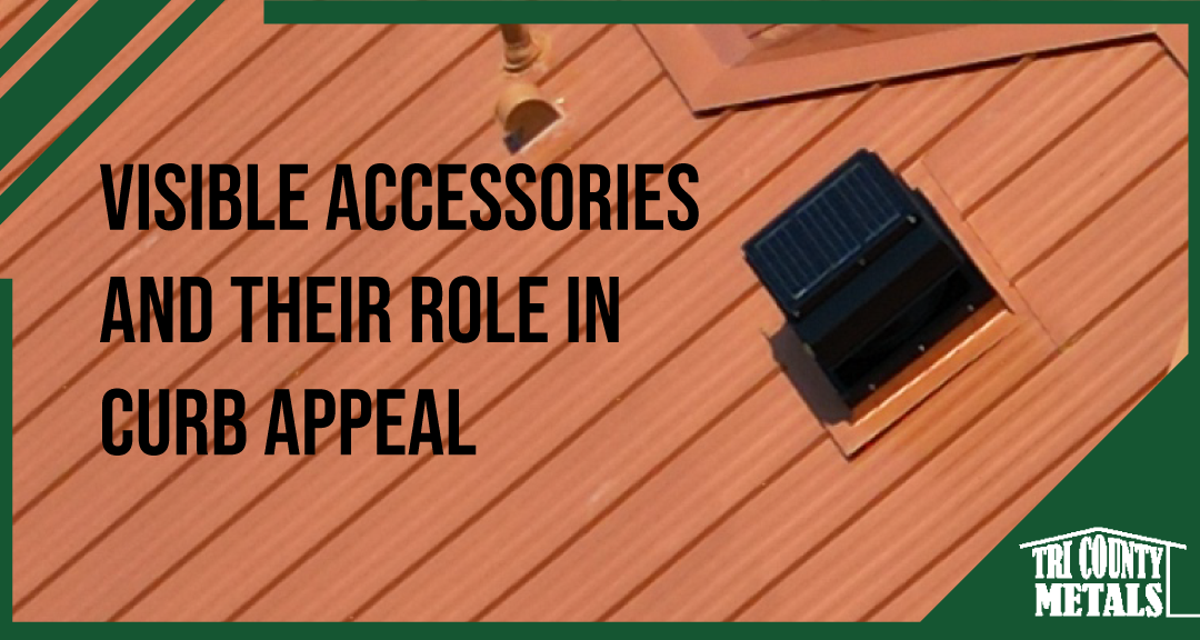 Solving the Visual Puzzle of Your Metal Roof: Visible Accessories and Their Role in Curb Appeal
